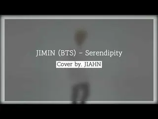 [공식] 소년 24 JIMIN (BTS) - Serendipity COVER by JIAHN  