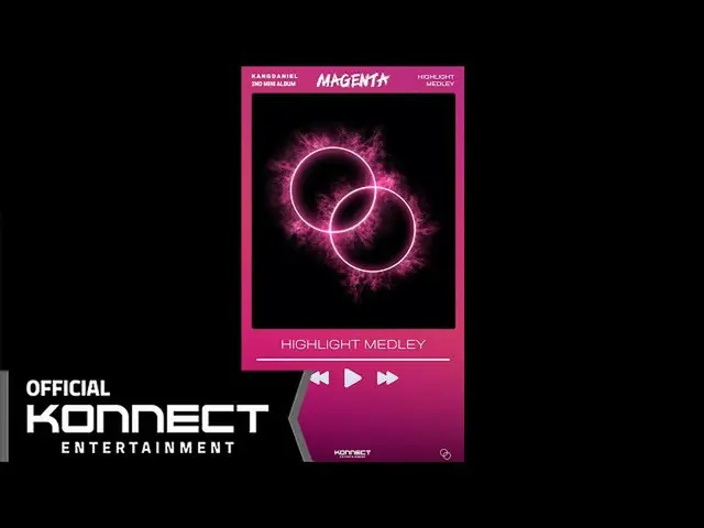【公式kon】강다니엘(KANGDANIEL) - Second Mini Album ‘MAGENTA’ 하이라이트 Highlight(하이라이트) Med