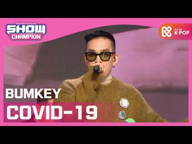 【公式mbｍ】[Show Champion] [COMEBACK] 범키 - 여기저기거기(Feat. 칸토) (BUMKEY - COVID-19) l EP
