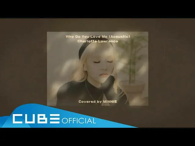 【公式】（G）I-DLE、민니 of (여자)아이들 (MINNIE of (여자)아이들) - 'Why Do You Love Me (Acoustic) 