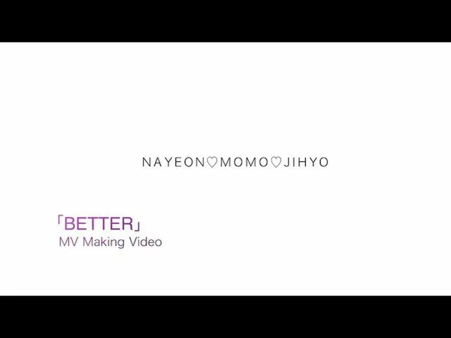[jt 공식】 TWICE, TWICE "BETTER"Member Making Video Unit.1가 공개! Unit1은 NAYEON, MOMO