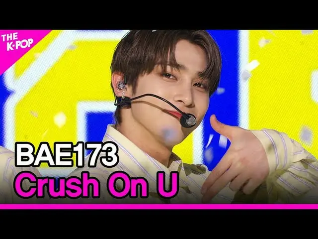 【公式sbp】 비에이이173_ _ , Crush On U (비에이이173_ _ , 반하겠어) [THE SHOW_ _  201208]　 
