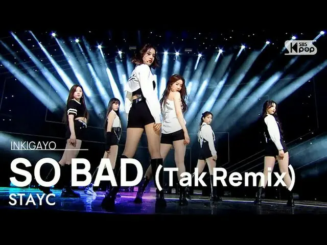[공식 sb1] STAYC_ _ (STAYC_) - SO BAD (Tak Remix) 인기가요 _ inkigayo 20210110  