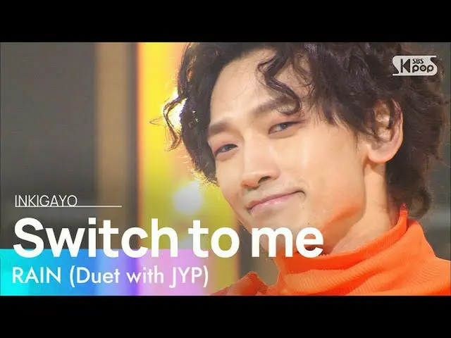 【公式sb1】RAIN(Duet with JYP)(비(Duet with 박진영)) - Switch to me(나로 바꾸자) 인기가요_  inkig