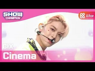 【公式mbｍ】[Show Champion] 씨아이엑스_  - 씨네마 (씨아이엑스_ _  - Cinema) l EP.385　 