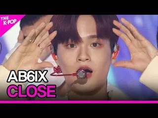 【公式sbp】 에이비식스_ _ , CLOSE (에이비식스_ , 감아) [THE SHOW_ _  210504]　 