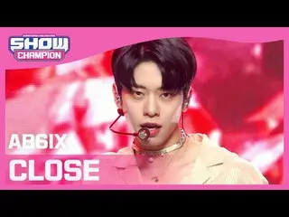 【公式mbｍ】[Show Champion] 에이비식스_  - 감아 (에이비식스_ _  - CLOSE) l EP.393　 