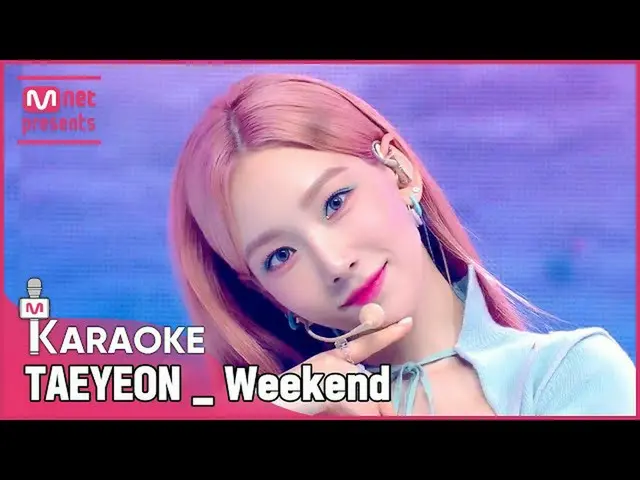 【公式mnk】🎤 TAEYEON - Weekend KARA_ _ _ OKE🎤　 
