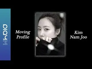 【公式】에이핑크、Kim Nam Joo (김남주) Moving Profile  