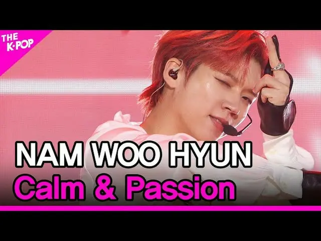 【公式sbp】 NAM WOO HYUN, Calm & Passion (남우현, 냉정과 열정 사이) [THE SHOW_ _  211026]　 