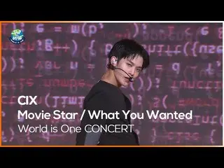 【公式mbk】씨아이엑스_ _  - Movie Star, What You Wanted [World is One 2021 CONCERT - 화제의 