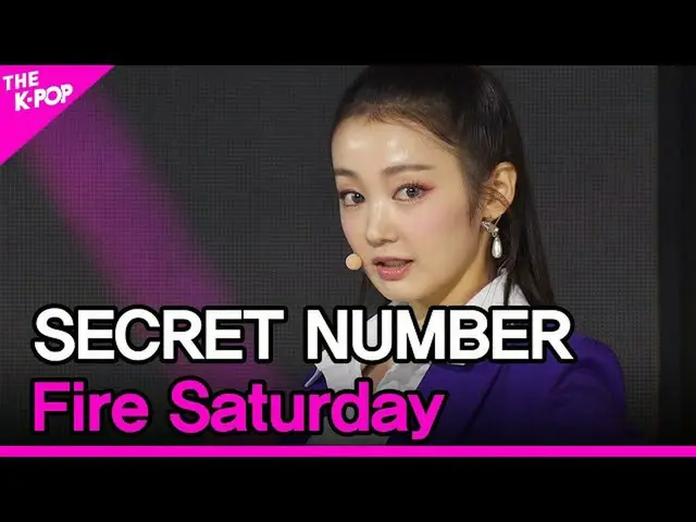 【公式sbp】 시크릿넘버_ _ , Fire Saturday (시크릿넘버_ , 불토) [THE SHOW_ _  211109]　 