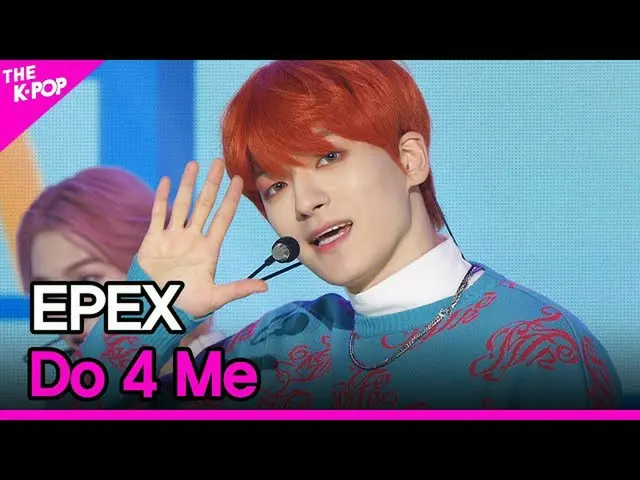 【公式sbp】 EPEX, Do 4 Me (이펙스, Do 4 Me) [THE SHOW_ _  211109]　 