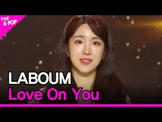 【公式sbp】 LABOUM_ _ , Love On You (라붐, Love On You) [THE SHOW_ _  211109]　 