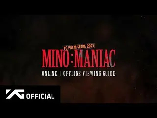 【공식】WINNER, MINO - 'MANIAC' VIEWING GUIDE  