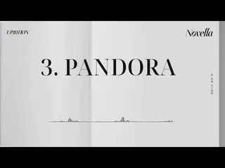 【公式】업텐션、10th Mini Album [Novella] TRACK 3ㅣ PANDORA  