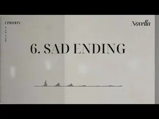 【公式】업텐션、10th Mini Album [Novella] TRACK 6ㅣ SAD ENDING  