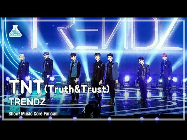 【公式mbk】[예능연구소 4K] 트렌드지 직캠 'TNT(Truth&Trust)' (TRENDZ FanCam) Show!MusicCore 2201
