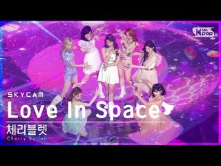 【公式sb1】[항공캠4K] 체리블렛_  'Love In Space' (체리블렛_  Sky Cam)│@SBS Inkigayo_2022.03.06.