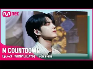 【公式mnk】[WONPIL (데이식스_ _ ) - Voiceless] 'S' Class Special | #엠카운트다운_  EP.743　 