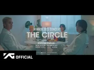 【공식】WINNER, WINNER 2022 CONCERT [THE CIRCLE] TEASER VIDEO  