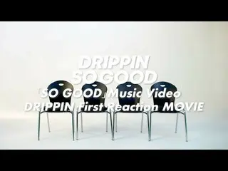【J公式umj】 드리핀_ _ (드리핀_ ) - 'SO GOOD' Music Video 드리핀_ _  First Reaction MOVIE  