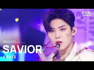 【공식 sb1】AB6IX_ _ (AB6IX_ ) - SAVIOR 인기가요_ inkigayo 20220522  