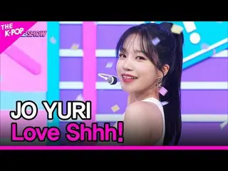 【공식 sbp】 JO YURI, Love Shhh! (조유리_ , 러브 쉿!) [THE SHOW_ _ 220607]  