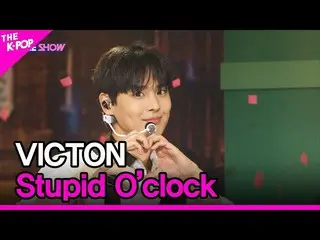 【공식 sbp】 VICTON_ _ , Stupid O'clock (빅톤, Stupid O'clock) [THE SHOW_ _ 220607]  