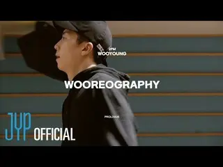 【공식】2PM, 장우영 <WOOREOGRAPHY> : Prologue (EN/JP/TH)  