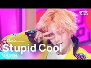 【공식 sb1】DAWN(던) - Stupid Cool 인기 가요_ inkigayo 20220619  