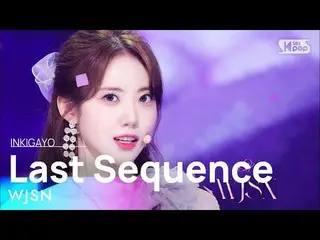 【공식 sb1】WJSN_ (우주소녀_ ) - Last Sequence 인기가요_ inkigayo 20220710  