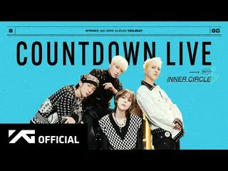 【公式】WINNER、WINNER - [HOLIDAY] COUNTDOWN L아이브 with INNER CIRCLE REPLAY  