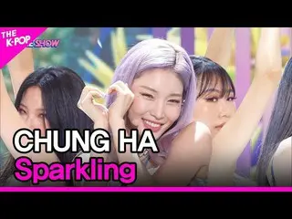 【공식 sbp】 CHUNG HA_ , Sparkling (청하, Sparkling) [THE SHOW_ _ 220719]  