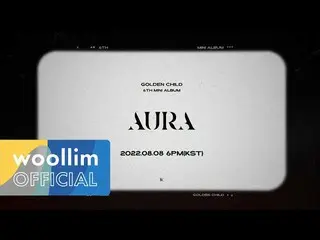 【公式woo】 [Album Preview] 골든차일드_ (골든차일드_ _ ) 6th Mini Album ‘AURA’  