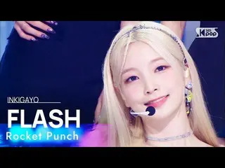 【공식 sb1】Rocket Punch_ _ (Rocket Punch_ ) - FLASH 인기가요_ inkigayo 20220904  