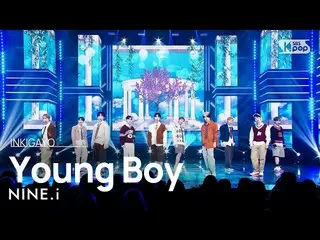 【공식 sb1】NINE.i(나인아이) - 𝐘𝐨𝐮𝐧𝐠 𝐁𝐨𝐲 인기가요_ inkigayo 20221113  