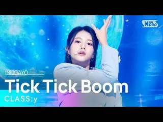 【공식 sb1】CLASS:y(CLASS:y_ ) - Tick Tick Boom 인기가요_ inkigayo 20221120  