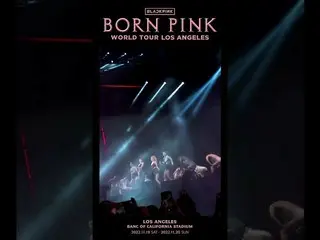 【공식】BLACKPINK, BLACKPINK WORLD TOUR [BORN PINK] LA HIGHLIGHT CLIP  