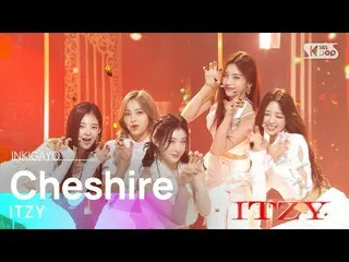 【공식 sb1】ITZY_ _ (있지) - Cheshire 인기가요_ inkigayo 20221211  