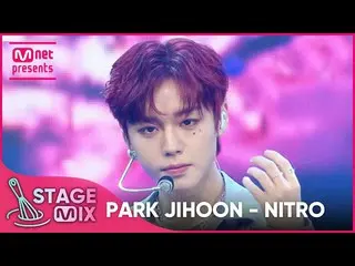 [공식 mnk] [교차편집] 박지훈_ - NITRO (PARK JIHOON 'NITRO' StageMix)  