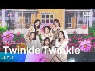 【공식 sb1】ILY:1(ILY:1_ ) - Twinkle Twinkle(별꽃동화) 인기가요_ inkigayo 20230115  