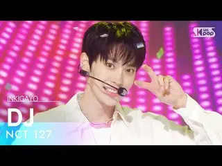 【공식 sb1】NCT_ _ 127_ _ (엔시티 127) - DJ 인기가요_ inkigayo 20230205  