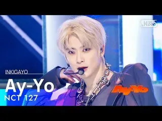 【공식 sb1】NCT_ _ 127_ _ (엔시티 127) - Ay-Yo 인기가요_ inkigayo 20230205  