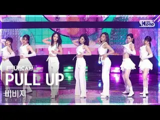 【公式sb1】[안방1열 풀캠4K] 비비지_  'PULL UP' (비비지_ _  FullCam)│@SBS Inkigayo 230212　 