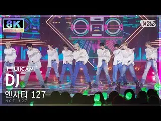 【公式sb1】[SUPER ULTRA 8K] 엔시티 127 'DJ' 풀캠 (엔씨티_ _  127_ _  FullCam) SBS Inkigayo 2