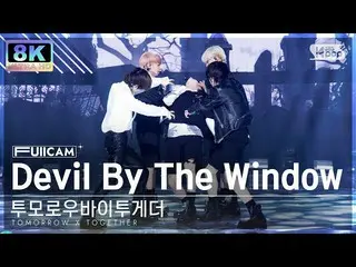 【公式sb1】[SUPER ULTRA 8K] TOMORROW X TOGETHER（TXT）_  'Devil By The Window' 풀캠 (TXT