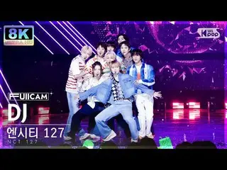 【公式sb1】[SUPER ULTRA 8K] 엔시티 127 'DJ' 풀캠 (엔씨티_ _  127_ _  FullCam) SBS Inkigayo 2