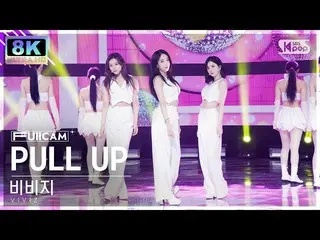 【公式sb1】[SUPER ULTRA 8K] 비비지_  'PULL UP' 풀캠 (비비지_ _  FullCam) SBS Inkigayo 230212