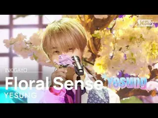 【공식 sb1】YESUNG(예성) - Floral Sense (Feat. 윈터 of aespa_ _ ) 인기가요_ inkigayo 2023030